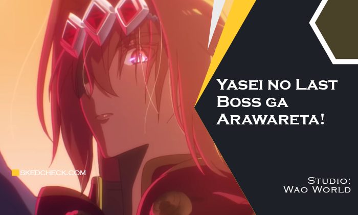 Yasei no Last Boss ga Arawareta!