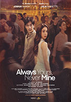 Always Yours, Never Mine poster